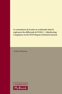 Produktbild: Le contentieux de la mise en conformit&eacute; dans le r&egrave;glement des diff&eacute;rends de l'O.M.C. / Adjudicating Compliance in the WTO Dispute Settlement System