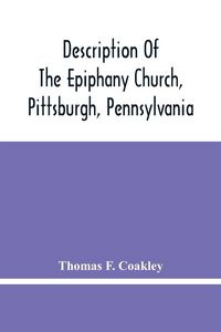 Produktbild: Description Of The Epiphany Church, Pittsburgh, Pennsylvania