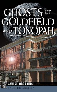 Produktbild: Ghosts of Goldfield and Tonopah