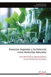 Produktbild: Extractos Vegetales y Su Potencial como Herbicidas Naturales