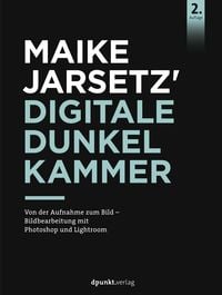 Produktbild: Maike Jarsetz' digitale Dunkelkammer
