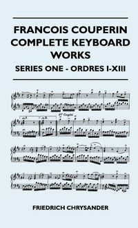 Produktbild: Francois Couperin Complete Keyboard Works - Series One - Ordres I-XIII