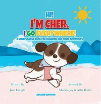 Produktbild: Hi! I'm Cher. I Go Everywhere!: A Mindfulness Book for Children and Their Grownups (The CherGoesEverywhere Series, Book 1) Second Edition