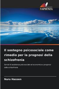 Produktbild: Il sostegno psicosociale come rimedio per la prognosi della schizofrenia