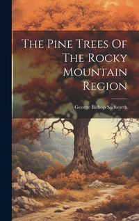 Produktbild: The Pine Trees Of The Rocky Mountain Region