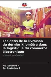 Produktbild: Les d&eacute;fis de la livraison du dernier kilom&egrave;tre dans la logistique du commerce &eacute;lectronique