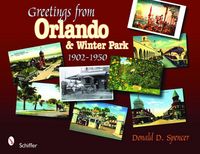 Produktbild: Greetings from Orlando & Winter Park, Florida: 1902-1950