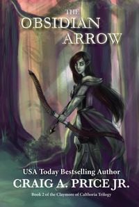 Produktbild: The Obsidian Arrow (Claymore of Calthoria, #2)