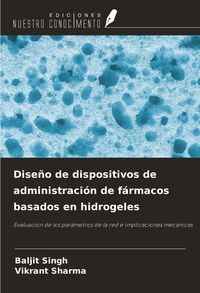 Produktbild: Dise&ntilde;o de dispositivos de administraci&oacute;n de f&aacute;rmacos basados en hidrogeles