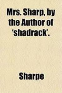 Produktbild: Mrs. Sharp, by the Author of 'Shadrack'.
