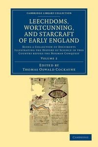 Produktbild: Leechdoms, Wortcunning, and Starcraft of Early England