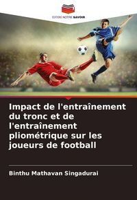Produktbild: Impact de l'entra&icirc;nement du tronc et de l'entra&icirc;nement pliom&eacute;trique sur les joueurs de football