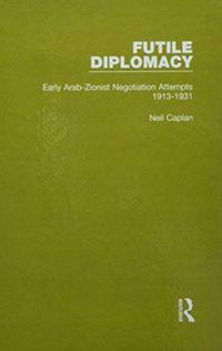 Produktbild: Futile Diplomacy - A History of Arab-Israeli Negotiations, 1913-56