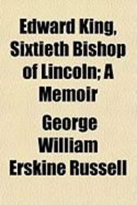 Produktbild: Edward King, Sixtieth Bishop of Lincoln; A Memoir