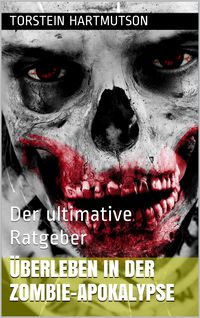 Bild vom Artikel Überleben in der Zombie-Apokalypse vom Autor Torstein Hartmutson
