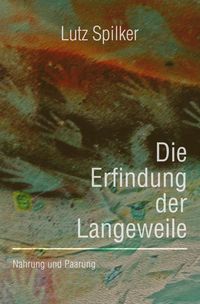 Produktbild: Die Erfindung der Langeweile