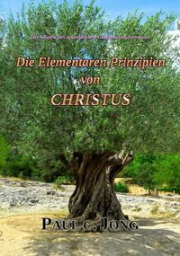 Produktbild: Der Glaube Des Apostolischen Glaubensbekenntnisses - Die Elementaren Prinzipien Von Christus
