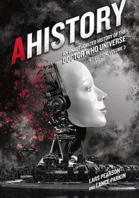 Produktbild: Ahistory: An Unauthorized History of the Doctor Who Universe (Fourth Edition Vol. 3)