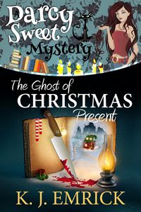 Produktbild: The Ghost of Christmas Present (A Darcy Sweet Cozy Mystery, #34)