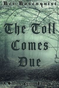Produktbild: The Toll Comes Due (Siblings Grimm, #2)