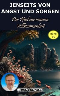 Produktbild: Jenseits von Angst und Sorge: Der Pfad zur inneren Vollkommenheit