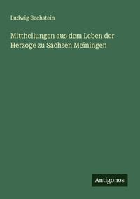 Produktbild: Mittheilungen aus dem Leben der Herzoge zu Sachsen Meiningen