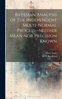 Produktbild: Bayesian Analysis of the Independent Multi-normal Process--neither Mean nor Precision Known