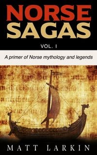Produktbild: Norse Sagas: Vol I (Mythology Primers, #1)