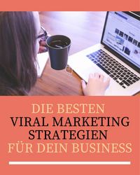 Produktbild: Die besten Viral Marketing Strategien f&uuml;r dein Business