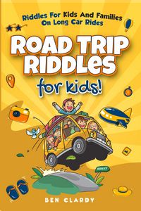 Produktbild: Road Trip Riddles For Kids: Riddles For Kids And Families On Long Car Rides