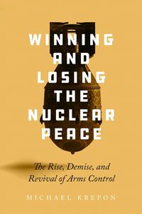 Produktbild: Winning and Losing the Nuclear Peace