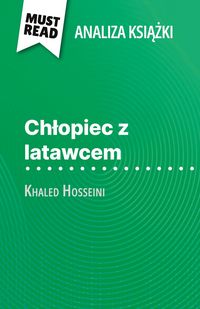 Produktbild: Ch&iquest;opiec z latawcem ksi&iquest;&iquest;ka Khaled Hosseini (Analiza ksi&iquest;&iquest;ki)