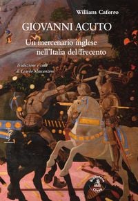 Produktbild: Giovanni Acuto. Un mercenario inglese nell'Italia del Trecento
