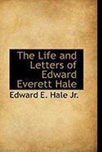 Produktbild: The Life and Letters of Edward Everett Hale