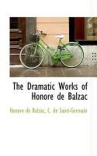 Produktbild: The Dramatic Works of Honor de Balzac