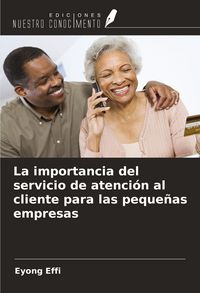Produktbild: La importancia del servicio de atenci&oacute;n al cliente para las peque&ntilde;as empresas