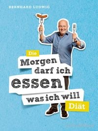 Bild vom Artikel Die "Morgen darf ich essen, was ich will"-Diät vom Autor Bernhard Ludwig