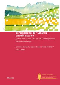 Produktbild: Zersiedelung der Schweiz - unaufhaltsam?