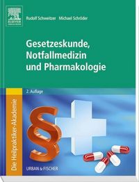 Produktbild: Die Heilpraktiker-Akademie. Gesetzeskunde, Notfallmedizin und Pharmakologie
