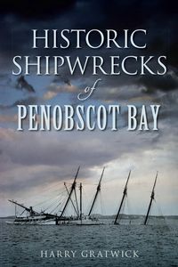 Produktbild: Historic Shipwrecks of Penobscot Bay