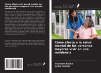 Produktbild: C&oacute;mo afecta a la salud mental de las personas mayores vivir en una residencia