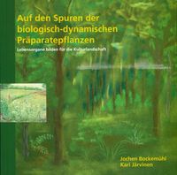 Produktbild: Auf den Spuren der biologisch-dynamischen Pr&auml;paratepflanzen