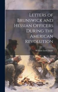 Produktbild: Letters of Brunswick and Hessian Officers During the American Revolution