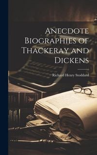 Produktbild: Anecdote Biographies of Thackeray and Dickens