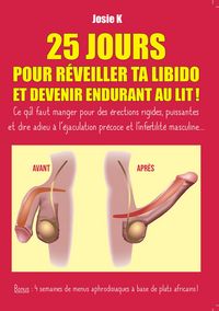 Produktbild: 25 jours pour r&eacute;veiller ta libido et devenir endurant au lit !