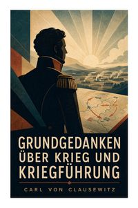 Produktbild: Grundgedanken &uuml;ber Krieg und Kriegf&uuml;hrung