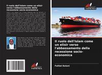 Produktbild: Il ruolo dell'Islam come un elisir verso l'abbassamento della recessione socio-economica