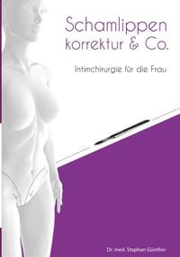 Produktbild: Schamlippenkorrektur &amp; Co. - Intimchirurgie f&uuml;r die Frau