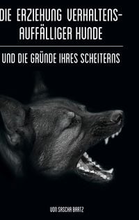 Produktbild: Die Erziehung verhaltensauff&auml;lliger Hunde