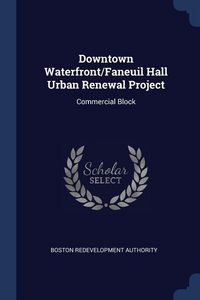Produktbild: Downtown Waterfront/Faneuil Hall Urban Renewal Project: Commercial Block